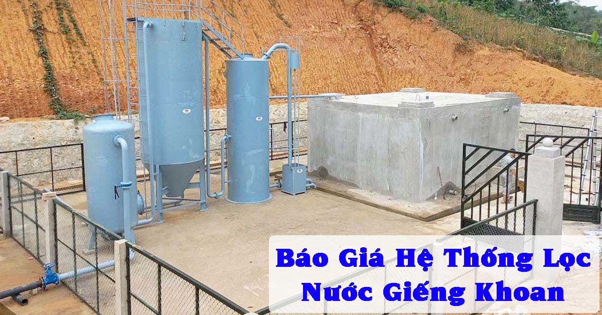 Báo Giá Hệ Thống Lọc Nước Giếng Khoan