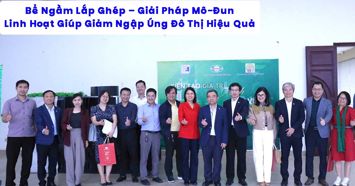 Bể Ngầm Lắp Ghép – Giải Pháp Mô-Đun Linh Hoạt Giúp Giảm Ngập Úng Đô Thị Hiệu Quả