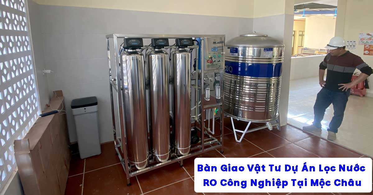 Bàn Giao Vật Tư Dự Án Lọc Nước RO Tại Mộc Châu