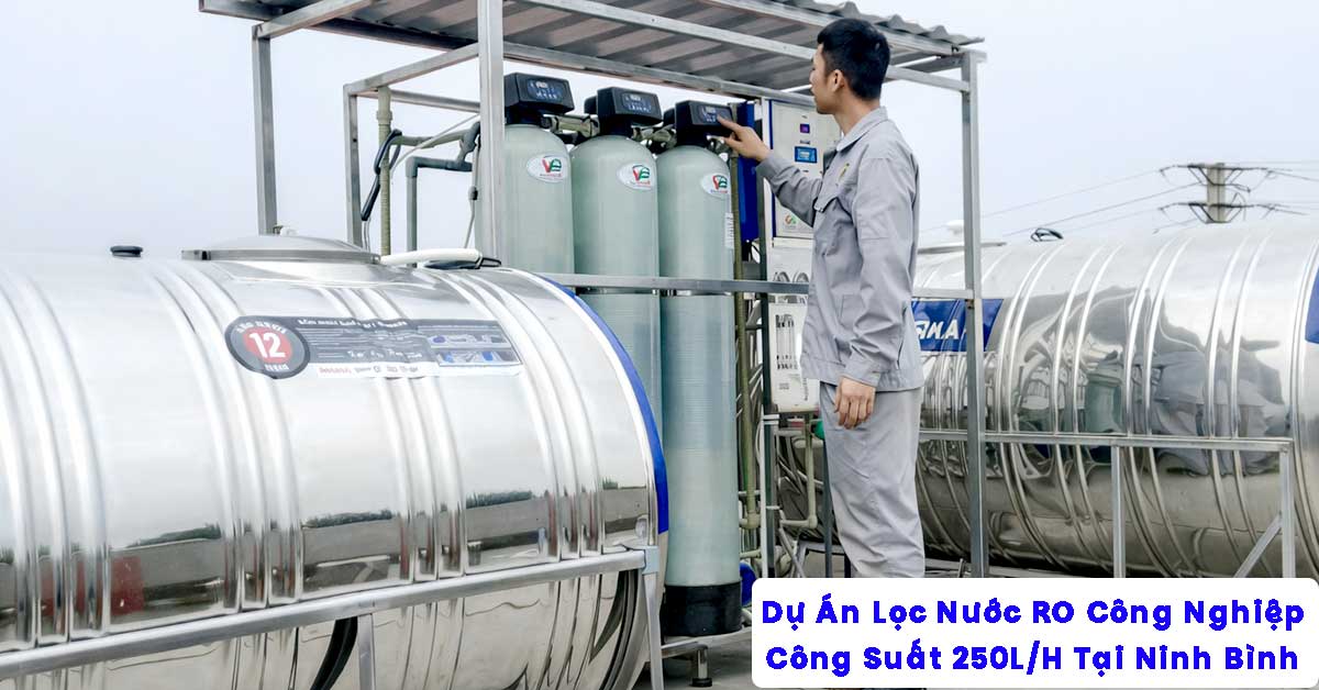 Dự Án Lọc Nước RO Công Nghiệp 250L/H Tại Ninh Bình
