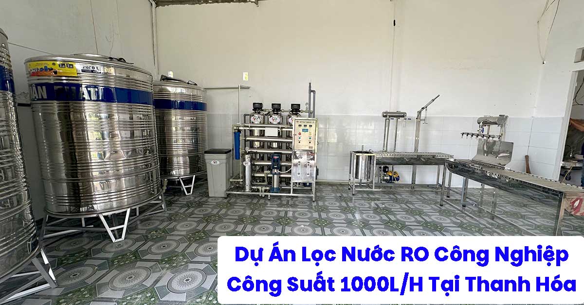 Dự Án Lọc Nước RO Công Nghiệp 1000L/H Tại Thanh Hóa