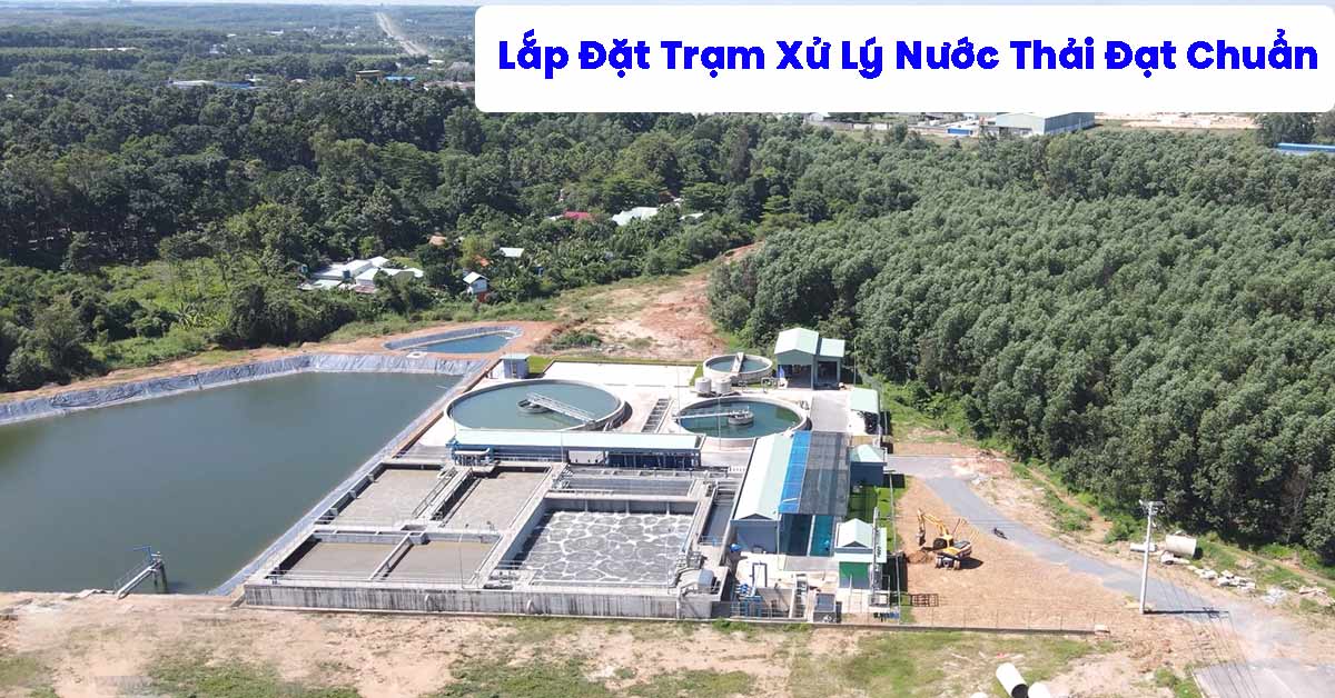 Lắp Đặt Trạm Xử Lý Nước Thải Đạt Chuẩn
