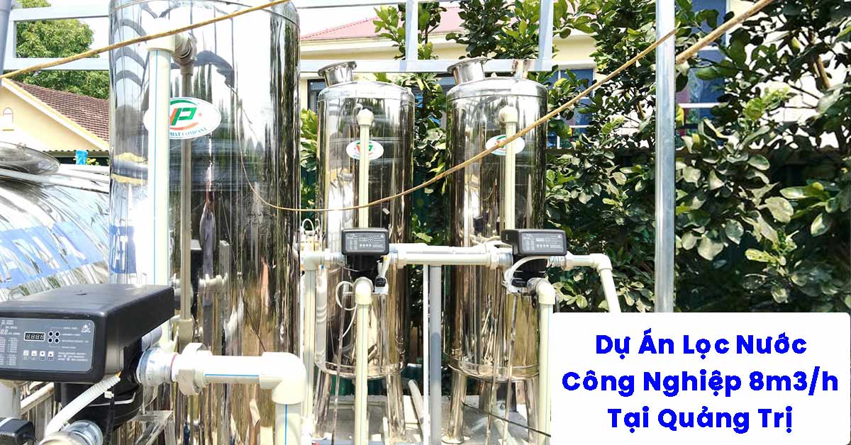 Dự Án Lọc Nước Công Nghiệp 8m3/h Tại Quảng Trị