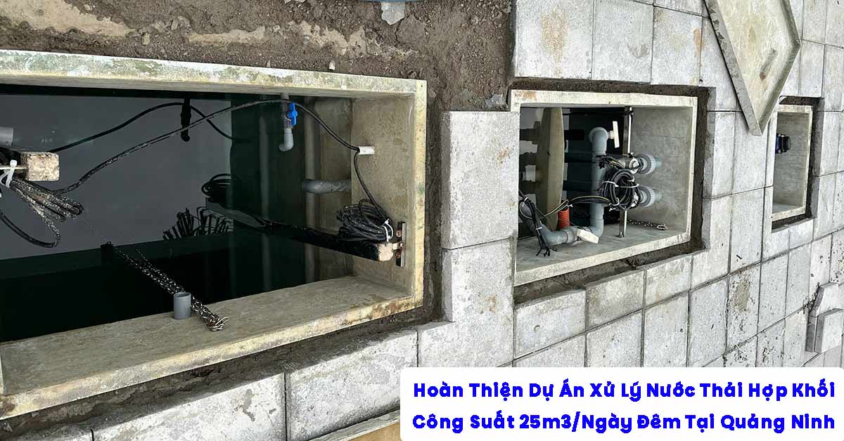 Hoàn Thiện Dự Án Xử Lý Nước Thải Hợp Khối 25m3/Ngày Đêm Tại Quảng Ninh
