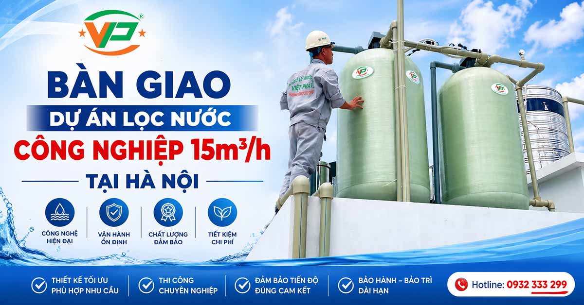 Bàn Giao Dự Án Lọc Nước Công Nghiệp 15m3/h Tại Hà Nội