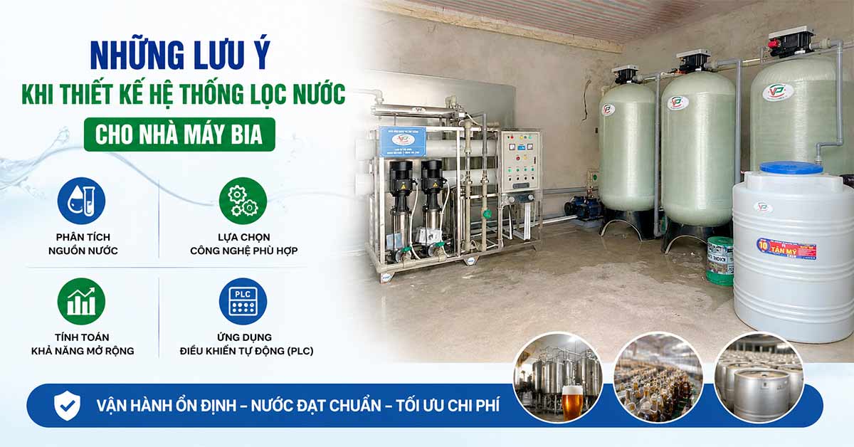 Những lưu ý khi thiết kế hệ thống lọc nước cho nhà máy bia