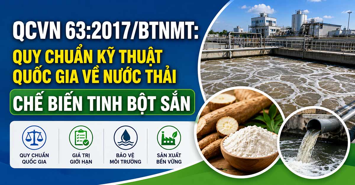 QCVN 63:2017/BTNMT: Quy Chuẩn Kỹ Thuật Quốc Gia Về Nước Thải Chế Biến Tinh Bột Sắn