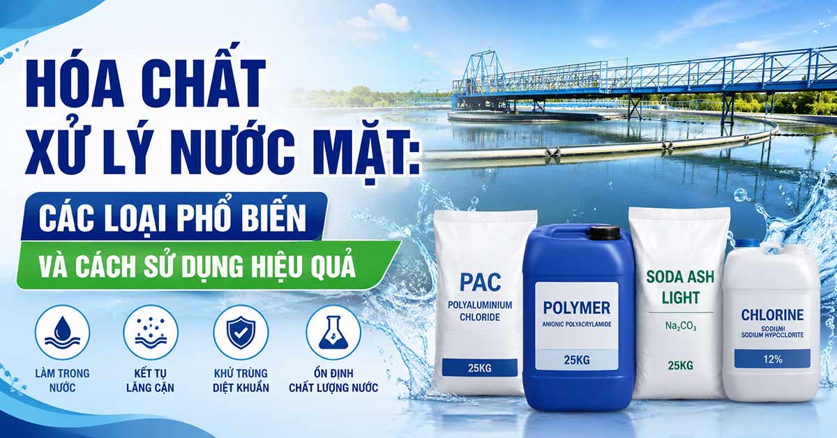 Hóa Chất Xử Lý Nước Mặt: Các Loại Phổ Biến Và Cách Sử Dụng Hiệu Quả