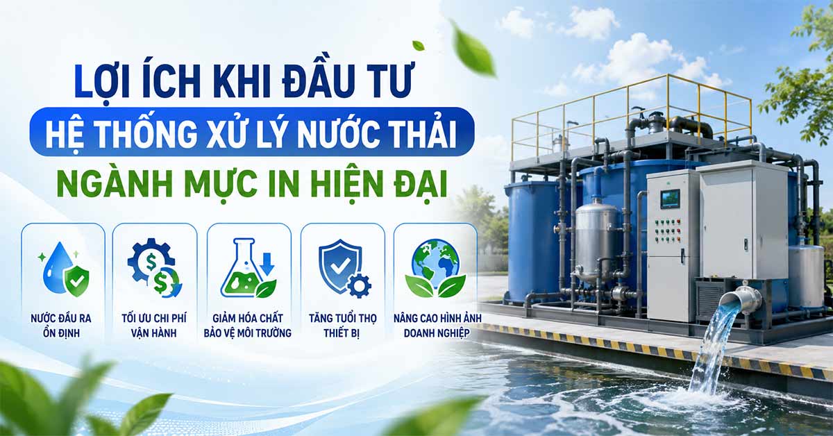 Lợi ích khi đầu tư hệ thống xử lý hiện đại