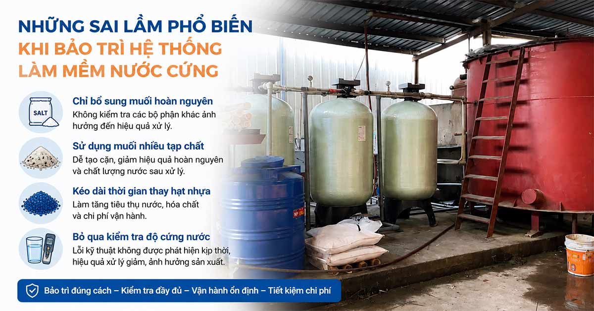 Những sai lầm phổ biến khi bảo trì hệ thống làm mềm nước