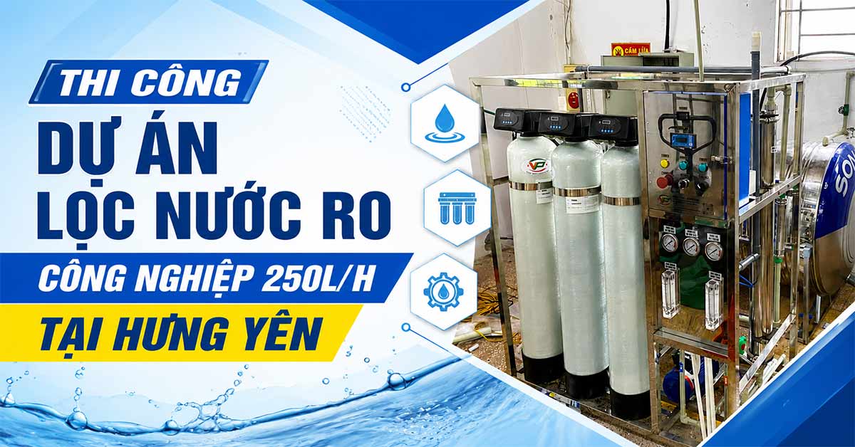 Thi Công Dự Án Lọc Nước RO Công Nghiệp 250l/H Tại Hưng Yên
