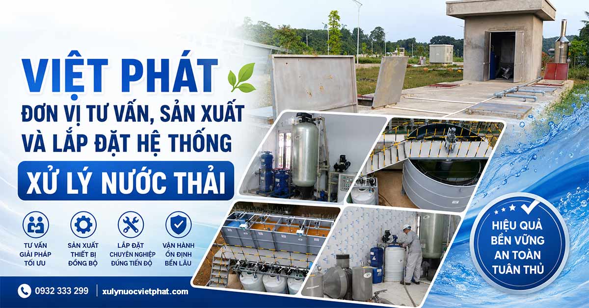 Việt Phát – Đơn vị tư vấn, sản xuất và lắp đặt hệ thống xử lý nước thải
