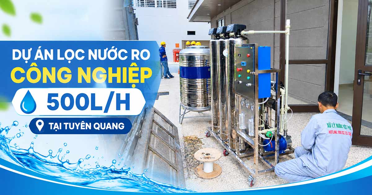 Dự Án Lọc Nước RO Công Nghiệp 500L/H Tại Tuyên Quang