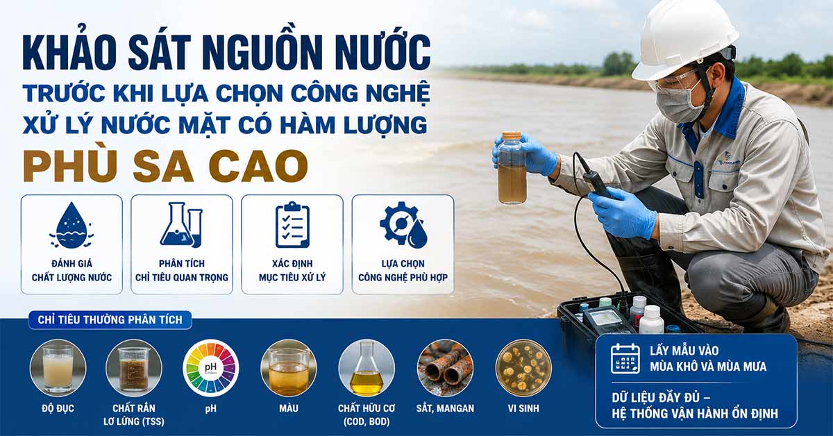 Khảo sát nguồn nước trước khi lựa chọn công nghệ xử lý nước mặt