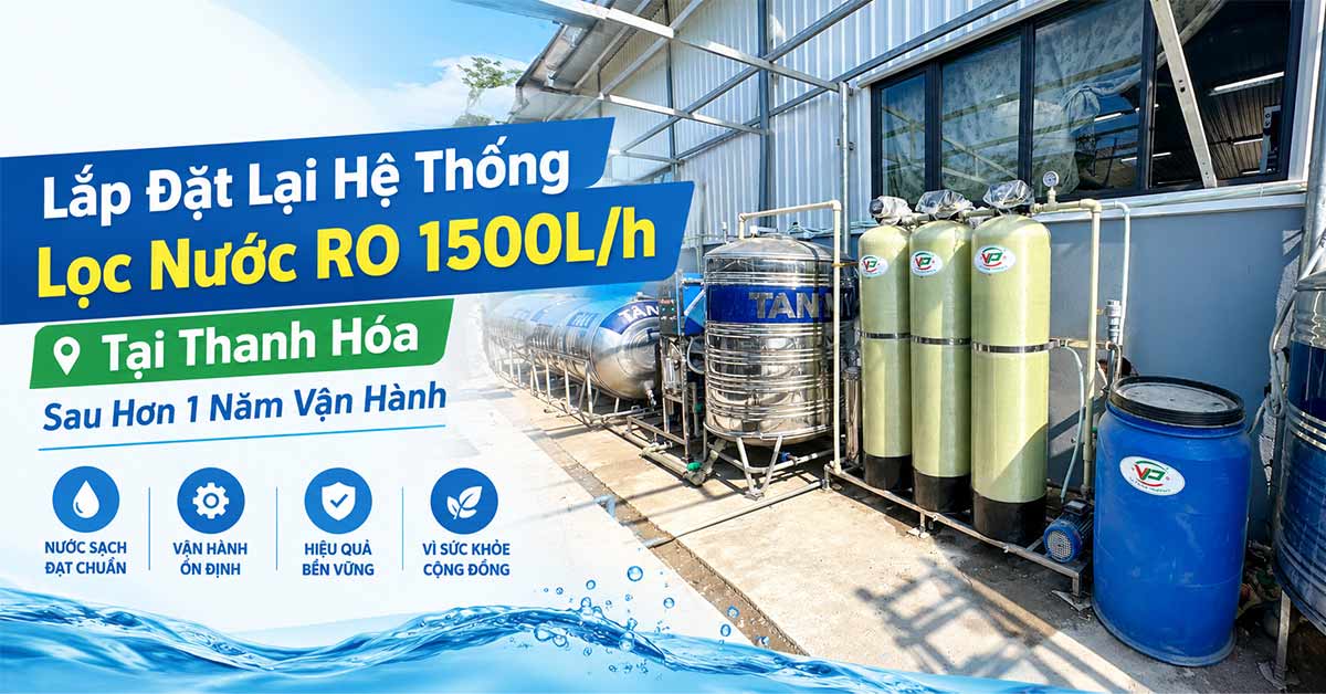 Lắp Đặt Lại Hệ Thống Lọc Nước RO 1500L/h Tại Thanh Hóa Sau Hơn 1 Năm Vận Hành