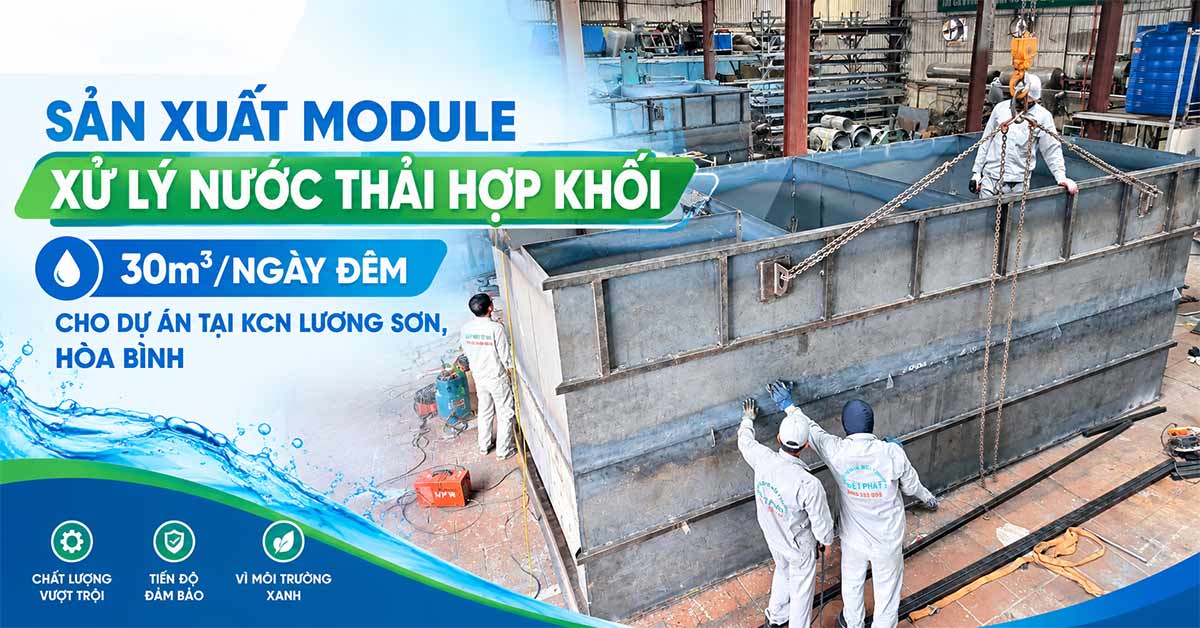 Sản Xuất Module Xử Lý Nước Thải Hợp Khối 30m3/Ngày Đêm Cho Dự Án Tại KCN Lương Sơn, Hòa Bình