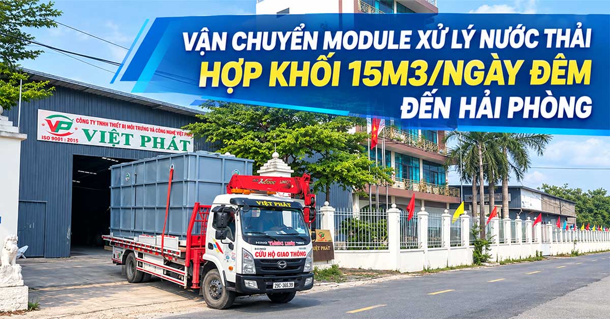 Vận Chuyển Module Xử Lý Nước Thải Hợp Khối 15m3/Ngày Đêm Đến Hải Phòng