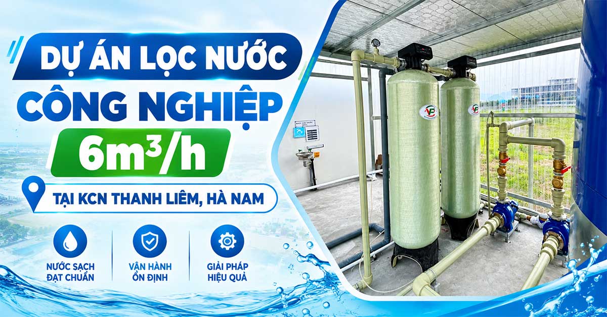 Dự Án Lọc Nước Công Nghiệp 6m3/h Tại KCN Thanh Liêm, Hà Nam