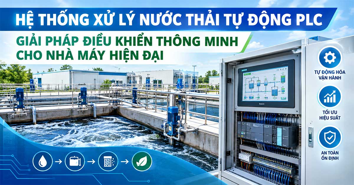 Hệ Thống Xử Lý Nước Thải Tự Động PLC – Giải Pháp Điều Khiển Thông Minh Cho Nhà Máy Hiện Đại