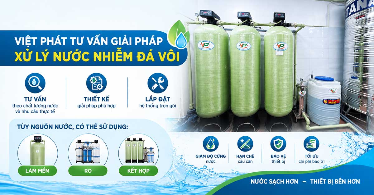 Việt Phát tư vấn giải pháp xử lý nước nhiễm đá vôi